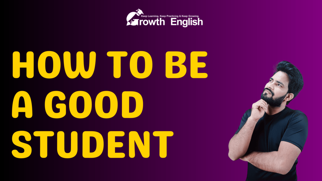 How to be a good student? Growth English